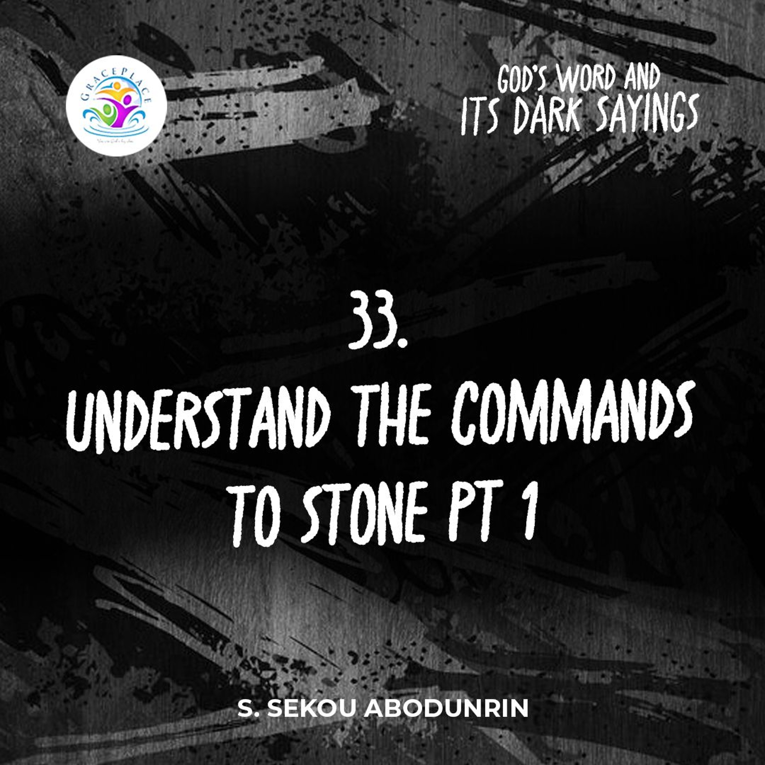 Understand The Commands To Stone Pt 1 (SA240917) episode artwork