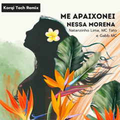 Natanzinho Lima, MC Tato e Gabb MC- Me Apaixonei Nessa Morena (Korqi Tech_Remix) Tom alterado