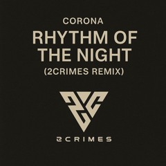 Corona - Rhythm Of The Night (2Crimes remix)  *ENTIRE TRACK ON HYPEDDIT*