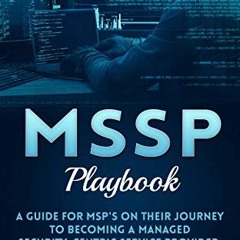 [ACCESS] EBOOK 💘 MSSP Playbook: A Guide For MSP's On Their Journey To Becoming A Man