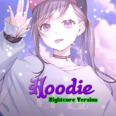 Hoodie (zym_07_ nightcore version)