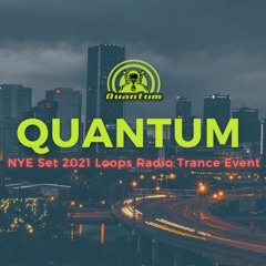 Quantum Dj Mix - NYE 2021 Loops Radio Trance