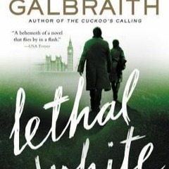 Lethal White (Cormoran Strike, #4) by Robert Galbraith Free