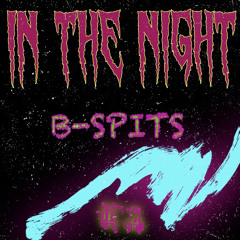 In The Night (B-SPITS)