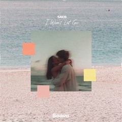 Saco - I Won't Let Go