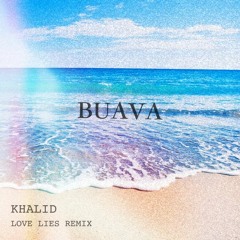 Khalid - Love Lies (Buava Remix)