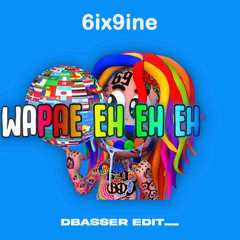 6ix9ine - waPae (dbasser edit) "FREE DOWNLOAD"