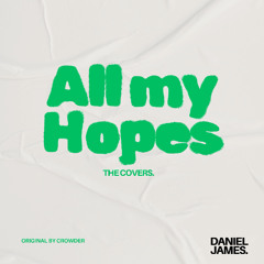 All of my hopes (Crowder cover)