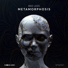 Bad Legs - Metamorphosis