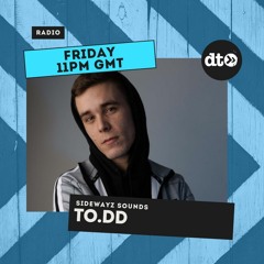 Sidewayz Sounds with TO.DD