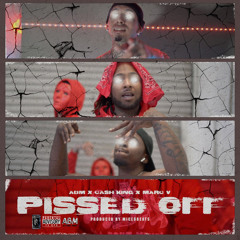ABM Ft Cash King - Pissed Off