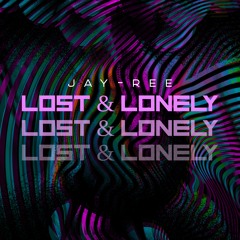 Lost & Lonely Jay-Ree ( OUT 01/03/24 )