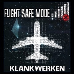 Klankwerken - Flight Safe Mode