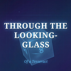 Through the Looking-Glass of a Tesseract