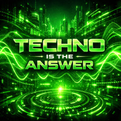 Techno Is The Answer