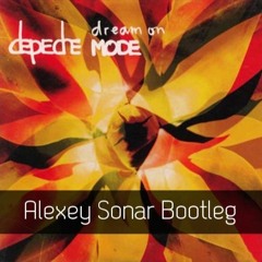 Depeche Mode - Dream On (Alexey Sonar Bootleg)