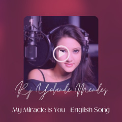 My Miracle Is You - RJ Yolande Mendes