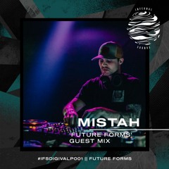 #IFSDIGIVALPGM001: Mistah - 'Future Forms' Guest Mix