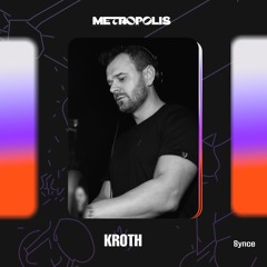 Metropolis Invite 020: Kroth