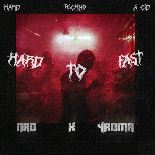 HARD TO FAST - NAO X YROMA