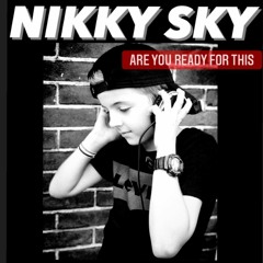 NIKKY SKY - Are You Ready For This