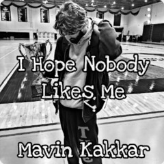 I Hope Nobody Likes Me