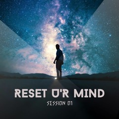 RESET Ur MIND SESSIONS