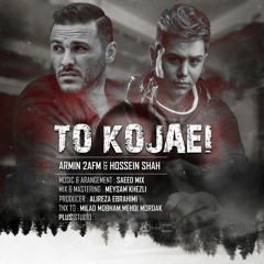 Armin Zareei "2AFM" - To Kojaei (feat. Hossein Shah)