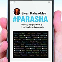 [View] EBOOK 📙 #Parasha: Weekly Insights from a Leading Israeli Journalist by  Sivan