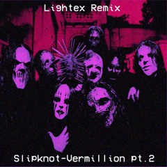 Slipknot- Vermillion pt.2 (Lightex Cover-Remix) [Free Download]