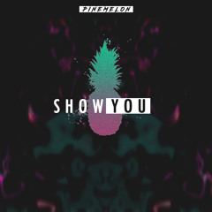 Pinemlon - Show You