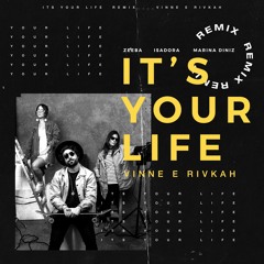 It's Your Life (VINNE e Rivkah Remix) [feat. Marina Diniz & Vinne]