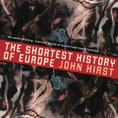 View KINDLE ✅ The Shortest History of Europe by  John Hirst EPUB KINDLE PDF EBOOK