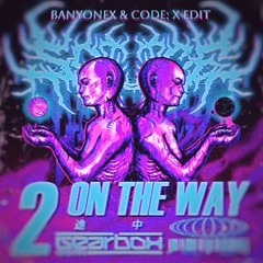So Juice - 2 On The Way (Banyonex & Code: X Edit)