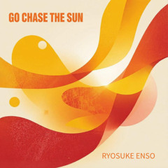 Go Chase The Sun