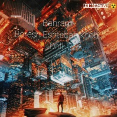 Bahram x Radio Active Remix Boresh Drill Eshtebah Khob