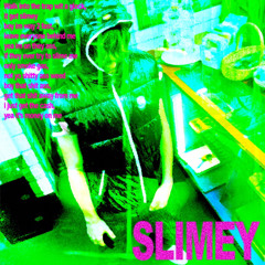 slimey