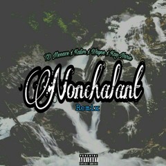 Nonchalant (Remix) [Ft. Kalim, Wayne & Kay-Narie]