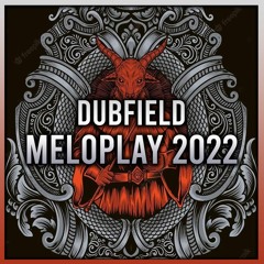 DUBFIELD - MELOPLAY 2022 ( FREE DOWNLOAD )
