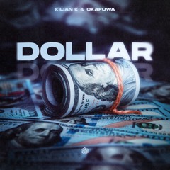Kilian K & Okafuwa - Dollar