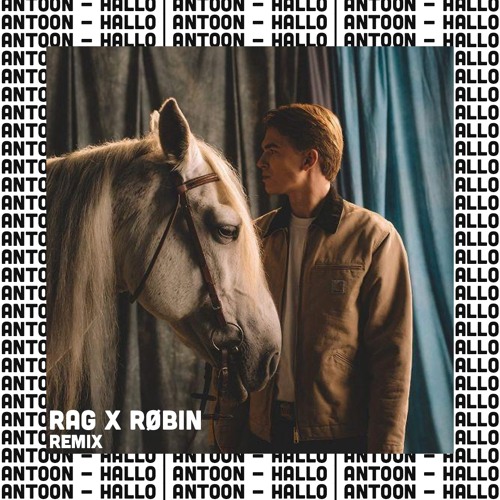 Antoon - HALLO (RAG X RØBIN Edit)