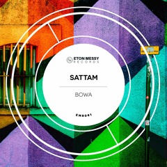 Sattam - Bowa [Eton Messy Records]