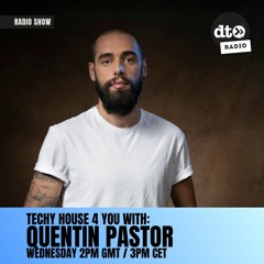 Techy House 4 You #002 with Quentin Pastor