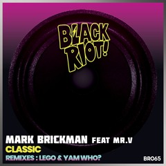 Mark Brickman Feat Mr V - Classic - Yam Who? Remix (teaser)