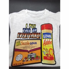 Sazon Goya & Goya Adobo I Put This On Everything Shirt