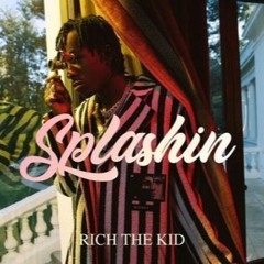 Rich The Kid - Splashin REMIX