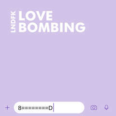 LOVE BOMBING