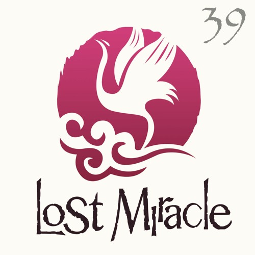 LOST MIRACLE Radio 039