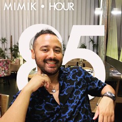 MIMIK HOUR 85 (ANAZZO GUESTMIX)