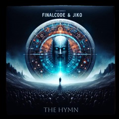 Finalcode & Jiko - The Hymn